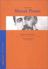 Voyager avec Marcel Proust: Mille et un voyages (Collection Voyager avec--)