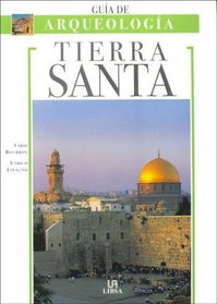 Tierra Santa - Guia de Arqueologia (Spanish Edition)