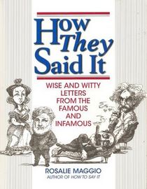 How They Said It: Wise and Witty, Letters from the Famous and Infamous