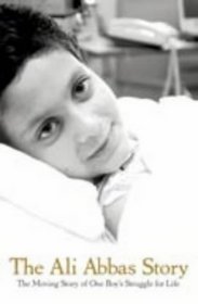The Ali Abbas Story: The Moving Story of One Boy's Struggle for Life