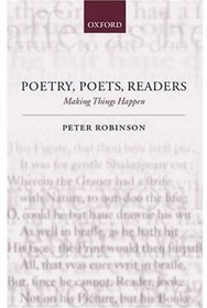 Poetry, Poets, Readers: Making Things Happen