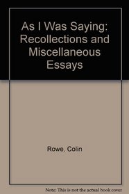 As I Was Saying : Recollections and Miscellaneous Essays