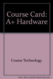 Course ILT: A+ Certification: Core Hardware CourseCard