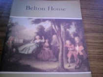 Belton House: Lincolnshire (National Trust Guidebooks)