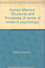 Human Memory: Structures and Processes (A Series of books in psychology)