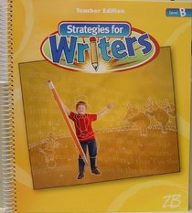 Stragegies for Writers Level B (Teacher's Edition, Recommended for Grade 2 & Above)