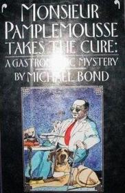 Monsieur Pamplemousse Takes the Cure (Lythway Large Print Books)