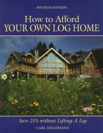 How to Afford Your Own  Log Home