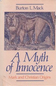 A myth of innocence: Mark and Christian origins