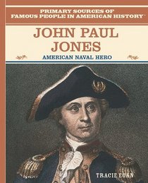 John Paul Jones: American Naval Hero (Famous People in American History)