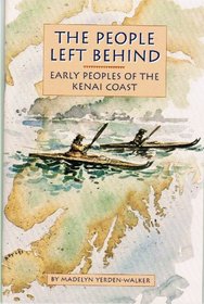 People Left Behind: Early Peoples of the Kenai Coast