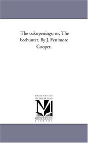 The Oakopenings: the Beehunter, Vol. 1