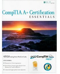 Comptia A+ Certification: Essentials, 2nd Edition + Measureup, Certblaster & CBT, Student Manual (Ilt)