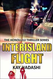 Interisland Flight (Honolulu Thriller) (Volume 1)