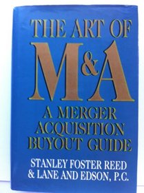 Art of M and A: Merger/Acquisition/Buyout Guide