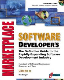 Software Developer's Marketplace: The Definitive Guide to the Multibillion Dollar Software Development Industry