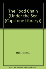 The Food Chain (Stone, Lynn M. Under the Sea.)