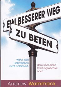 Ein Besserer Weg Zu Beten (German) (English: A Better Way to Pray)