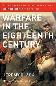 The Warfare in the Eighteenth Century (Smithsonian History of Warfare) (Smithsonian History of Warfare)