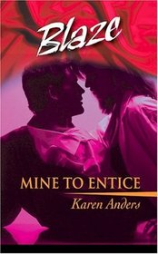Mine to Entice (Women Who Dare, Bk 3) (Harlequin Blaze, No 119)