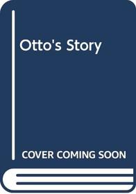 Otto's Story