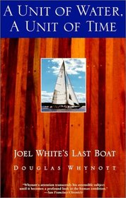 Unit of Water, a Unit of Time: Joel White's Last Boat