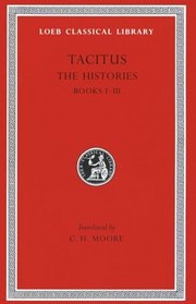 Tacitus: Histories I-III (Loeb III)