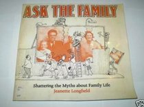 ASK THE FAMILY: SHATTERING THE MYTHS ABOUT FAMILY LIFE