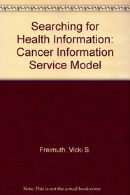 Searching for Health Information: The Cancer Information Service Model