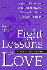 EIGHT LESSONS IN LOVE: A DOMESTIC VIOLENCE READER