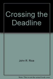 Crossing the Deadline: The Unpardonable Sin: What It Is, Who Commits It, How to Know It