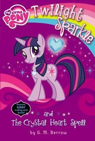 Twilight Sparkle and the Crystal Heart Spell (My Little Pony)
