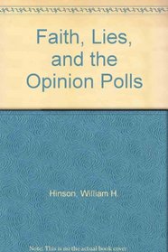 Faith, Lies, and the Opinion Polls: Living a Life Consistent with Your Beliefs