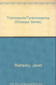 Tiranosaurio/Tyrannosaurus (Dinosaur Series) (Spanish Edition)