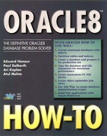 Oracle8 How-To: The Definitive Oracle8 Problem-Solver