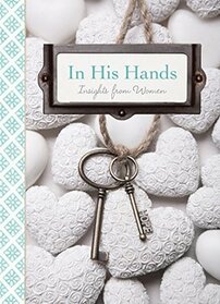 In His Hands: Insights from Women