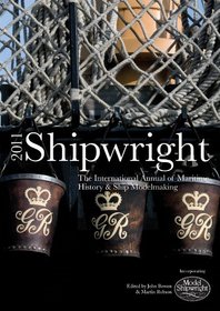 Shipwright 2011: The International Annual of Maritime History & Ship Modelmaking (Shipwright: The International Annual of Maritime History & Ship Modelmaking)