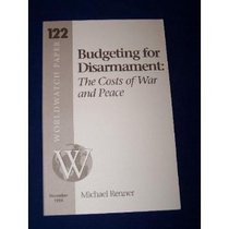 Budgeting for Disarmament: The Costs of War and Peace (Worldwatch Paper ; 122)