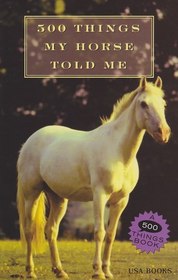500 Things my horse told me