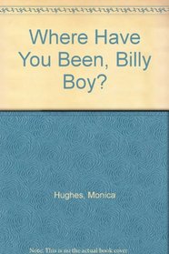 Where Have You Been, Billy Boy?