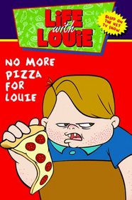 No More Pizza for Louie (Life With Louie)