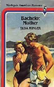 Bachelor Mother (Harlequin American Romance, No 133)