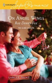 On Angel Wings (Cloud Chasers, Bk 2) (Harlequin Superromance, No 1388) (Larger Print)