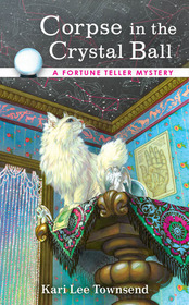 Corpse in the Crystal Ball (Fortune Teller, Bk 2)