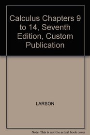 Calculus Chapters 9 to 14, Seventh Edition, Custom Publication