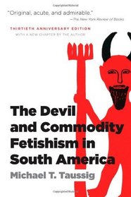 The Devil and Commodity Fetishism in South America, 30th Anniversary Ed.
