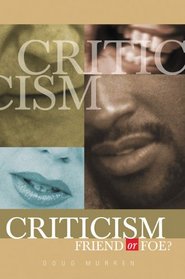 Criticism: Friend Or Foe?