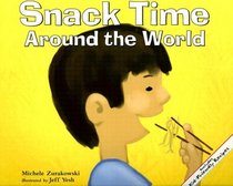 Snack Time Around the World (Meals Around the World)