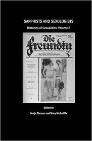 Sapphists and Sexologists; Histories of Sexualities: Volume 2