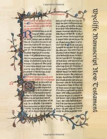 Wycliffe Manuscript New Testament: Revised by John Purvey circa A.D. 1400